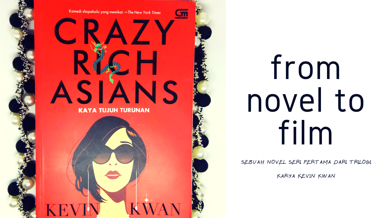 Crazy Rich Asians : Dari Novel Terlaris Asia Jadi Film Komedi Romantis Hollywood