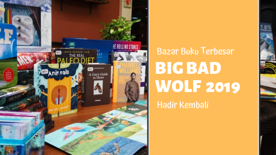 Kejutan Bagi Para Pecinta Buku, Bazar Buku Terbesar Big Bad Wolf (BBW) 2019 Hadir Kembali
